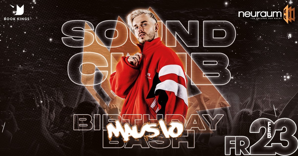 SOUNDCLUB PRES. MAUSIO - Birthday Bash im neuraum München!