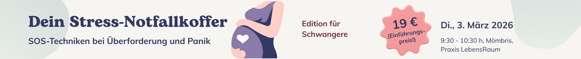 Dein Stress-Notfallkoffer – Edition für Schwangere – SOS-Techniken bei Überforderung und Panik