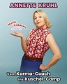 Annette Kruhl - Vom Karma-Coach ins Kuschel-Camp