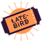 Late-Bird-Ticket