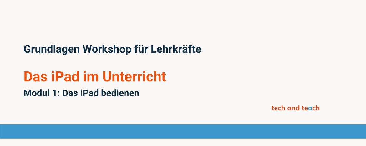 Das iPad im Unterricht - Das iPad bedienen