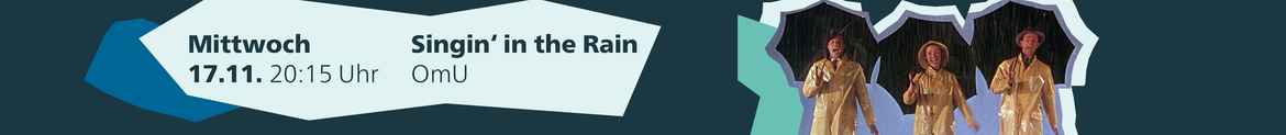 Jubiläumswoche - Singing’ in the Rain (OmU)