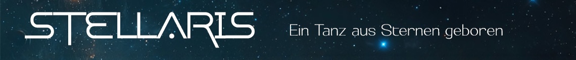 STELLARIS - Ein Tanz aus Sternen geboren