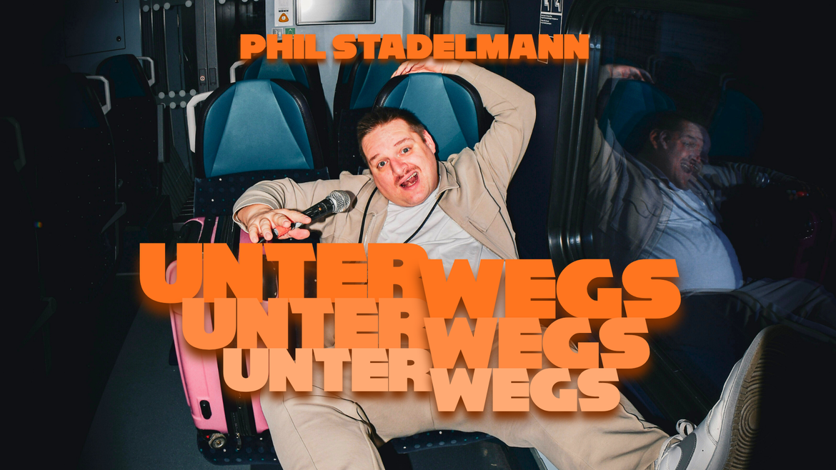 Phil Stadelmann - UNTERWEGS - Stand Up Comedy Solo Show