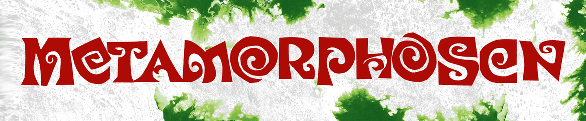 METAMORPHOSEN