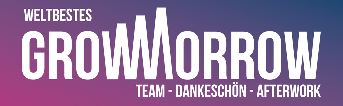 Weltbestes-Growmorrow-Team-Dankeschön-Afterwork