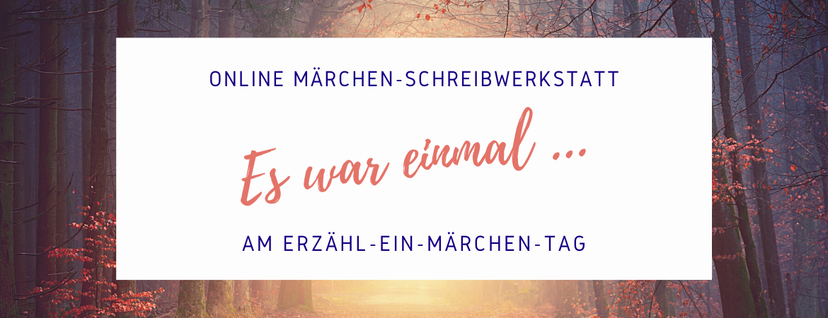 Es war einmal ... | Online-Märchen-Schreibwerkstatt