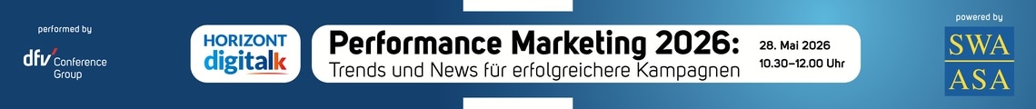 HORIZONT digital talk: Performance Marketing 2026: Trends und News für erfolgreichere Kampagnen