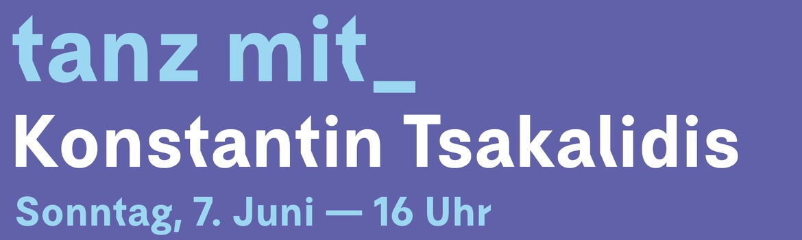 tanz mit_Konstantin Tsakalidis