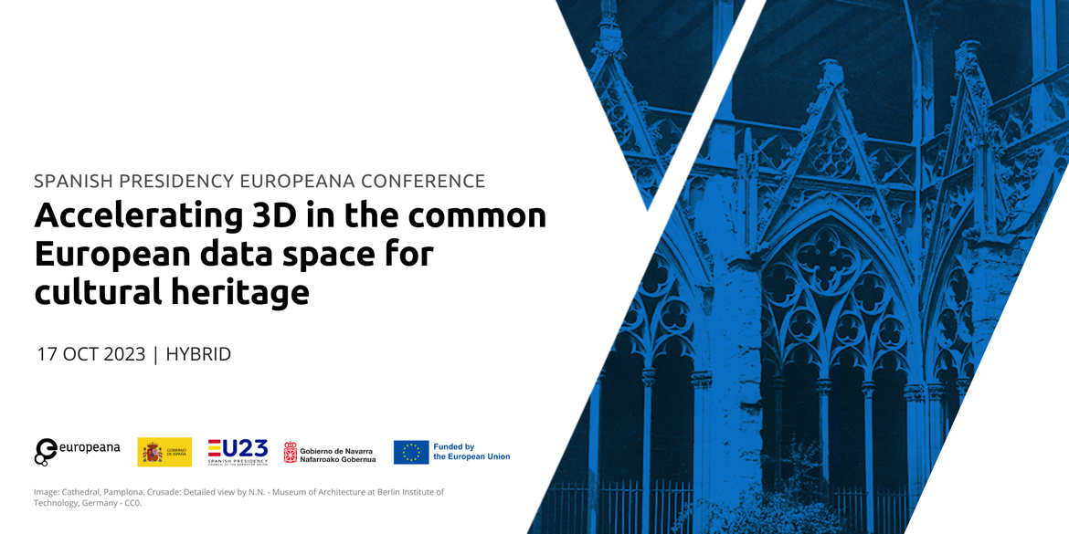 Spanish Presidency Europeana Conference - Accelerating 3D in the common European data space for cultural heritage: Building capacity for 3D