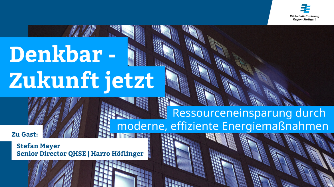 Webcast: DENKBAR - Zukunft jetzt „Ressourceneinsparung durch moderne, effiziente Energiemaßnahmen“