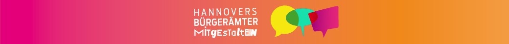 Hannovers Bürgerämter mitgestalten- Mitreden für unseren Service der Zukunft