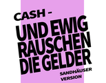 Cash - und ewig rauschen die Gelder