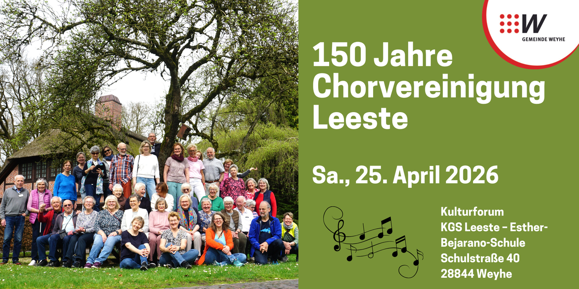 150 Jahre Chorvereinigung Leeste . Eine Reise durch die Zeit in Bildern und Geschichten. Von und mit Wilfried Meyer, dem Chor und Gästen.