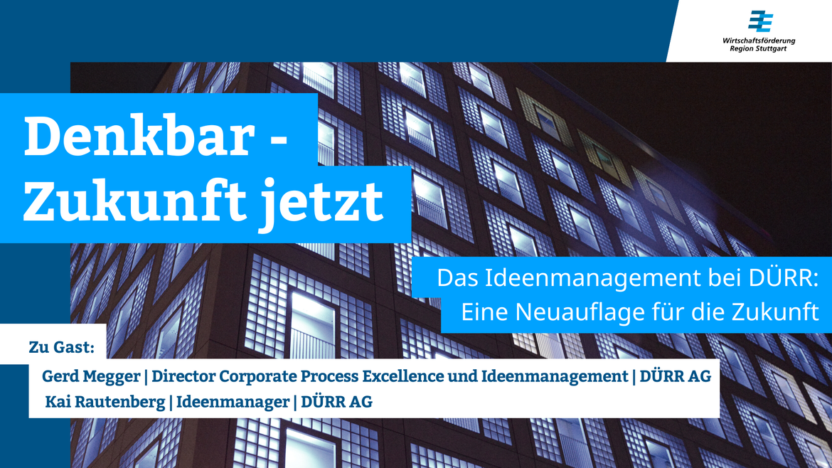 Webcast: DENKBAR - Zukunft jetzt „ Das Ideenmanagement bei DÜRR – eine Neuauflage für die Zukunft “