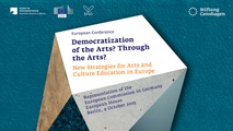 European Conference “Democratization of the Arts? Through the Arts? New Strategies for Arts and Culture Education in Europe”