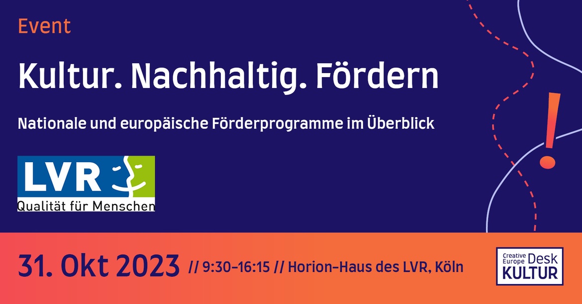 Kultur. Nachhaltig. Fördern – nationale und europäische Förderprogramme im Überblick.