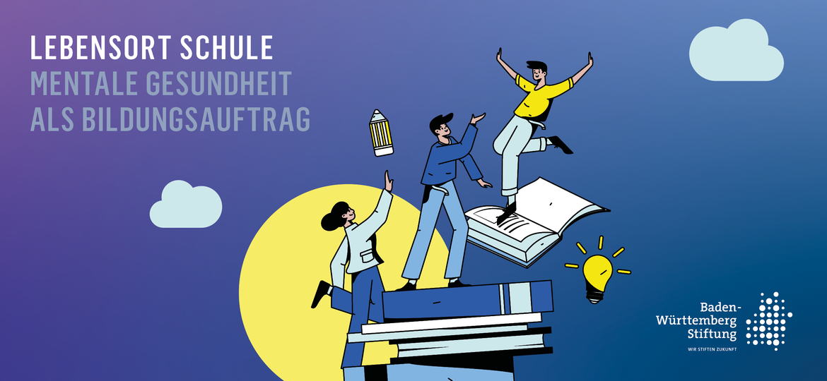 Lebensort Schule – Mentale Gesundheit als Bildungsauftrag