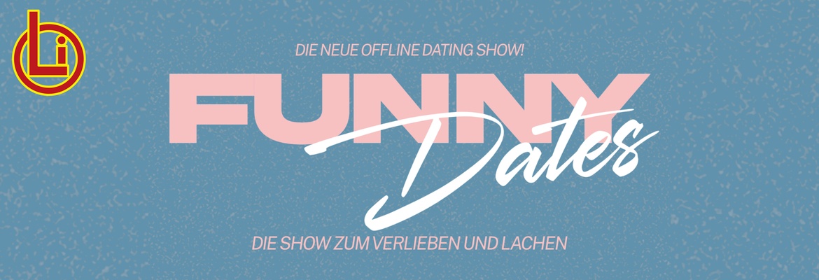 Funny Dates - Die Show zum Verlieben & Lachen