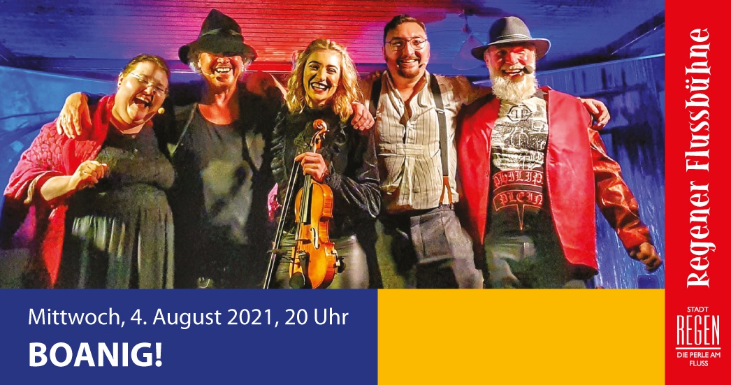 Regener Flussbühne 2021 – Boanig!