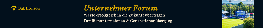 Unternehmer Forum: Werte erfolgreich in die Zukunft übertragen | Fokus: Familienunternehmen