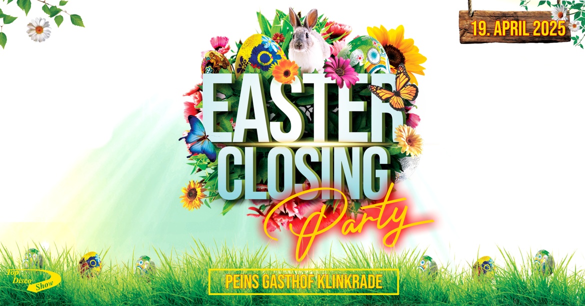 EASTER CLOSING PARTY - Peins Gasthof Klinkrade