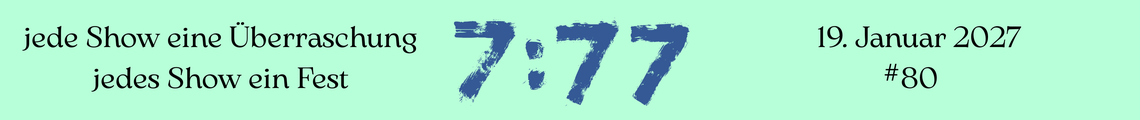 7:77 - die Open Stage #80