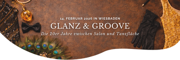 Glanz & Groove - Die 20er zwischen Salon und Tanzfläche