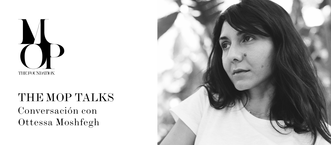 THE MOP TALKS -  Ottessa Moshfegh
