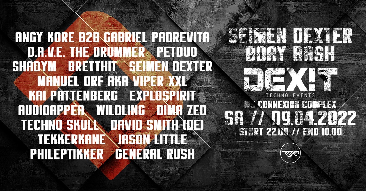 DEXIT techno + SEIMEN DEXTER BDAY BASH