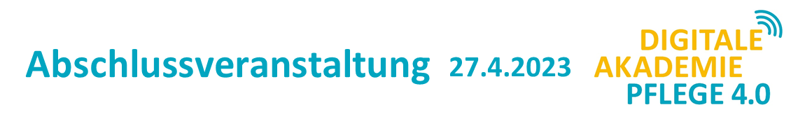 Abschlussveranstaltung Digitale Akademie Pflege 4.0