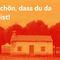 Schön, dass du da bist