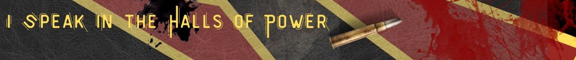 I Speak in the Halls of Power