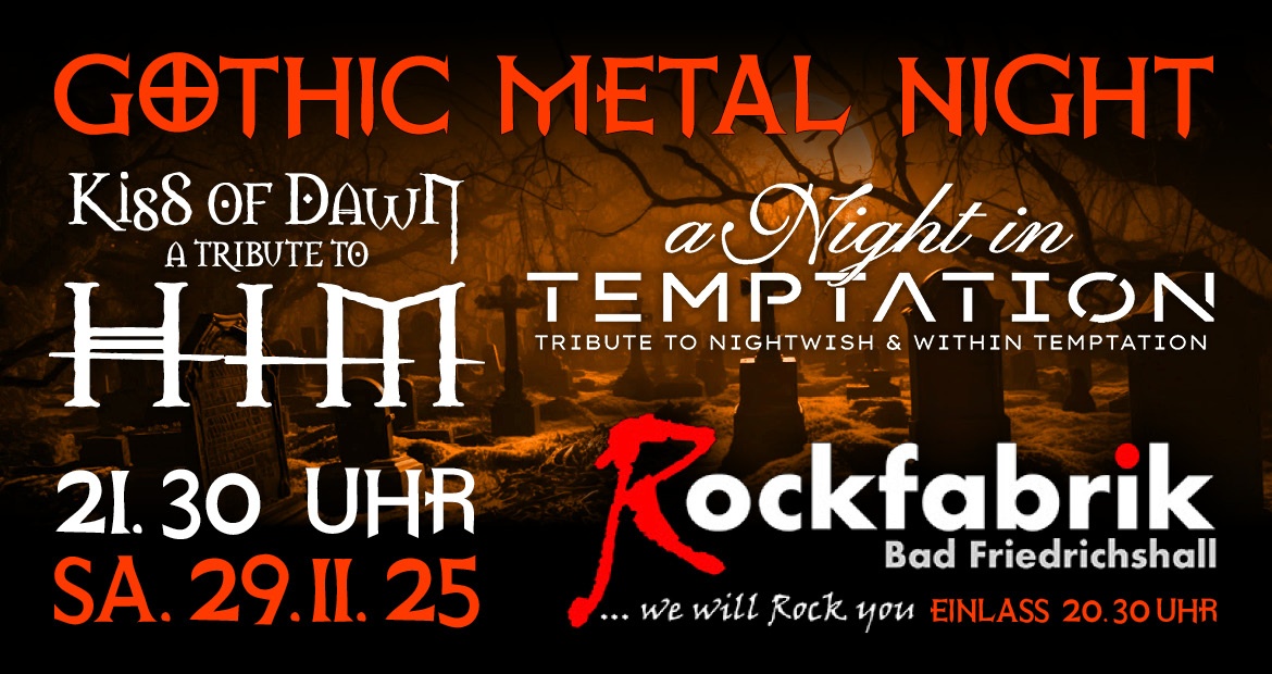 GOTHIC METAL NIGHT | Rockfabrik Bad Friedrichshall | Kiss of Dawn – a tribute to HIM & a Night in Temptation – a tribute to Nightwish & Within Temptation