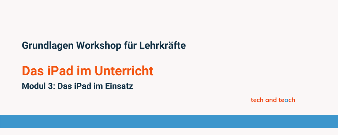 Das iPad im Unterricht - Das iPad im Einsatz