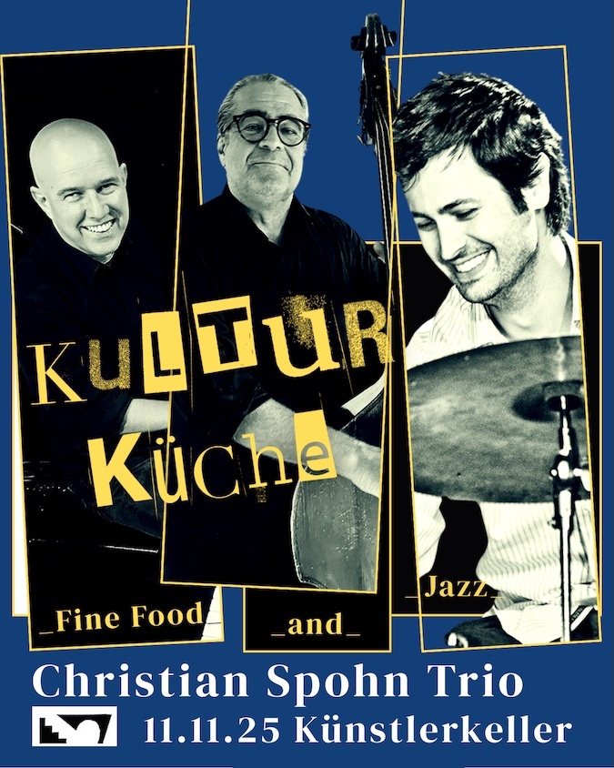 KULTURKÜCHE - Christian Spohn Trio