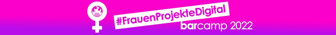 #FrauenProjekteDigital - Barcamp