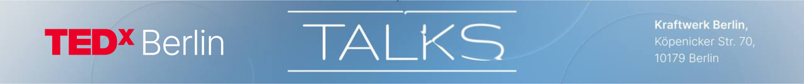 TEDxBerlin TALKS