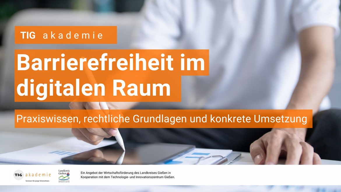 Barrierefreiheit im digitalen Raum - Praxiswissen, rechtliche Grundlagen und konkrete Umsetzung - TIG akademie