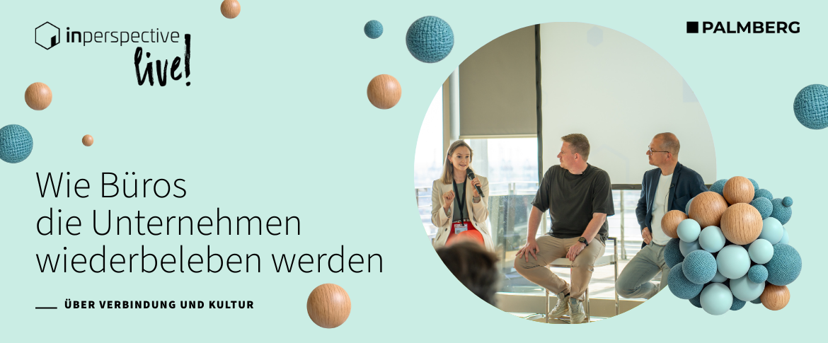 inperspective live! Düsseldorf: Wie Büros die Unternehmen wiederbeleben werden