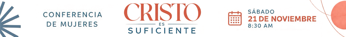Conferencia de Mujeres - Cristo Es Suficiente