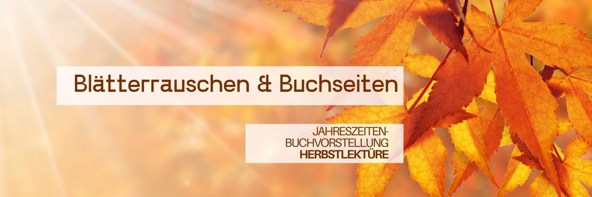 Blätterrauschen  & Buchseiten - Herbstlektüre