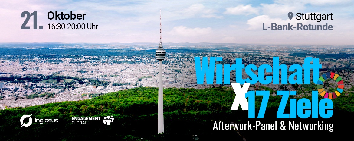 Afterwork-Panel in Stuttgart: Wirtschaft X 17 Ziele - Ethik trifft auf E-Mobilität, globale Logistik und Lieferketten