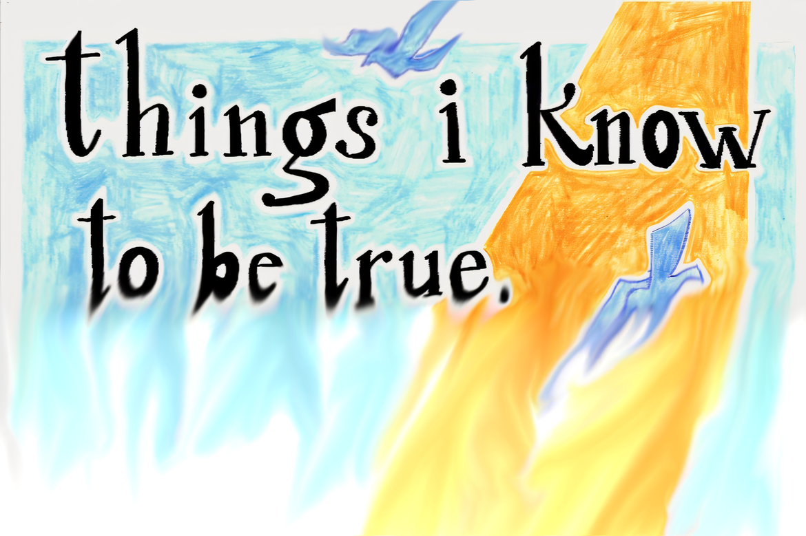 Things I Know To Be True