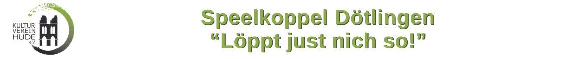 Speelkoppel Dötlingen - "Löppt just Nich so"