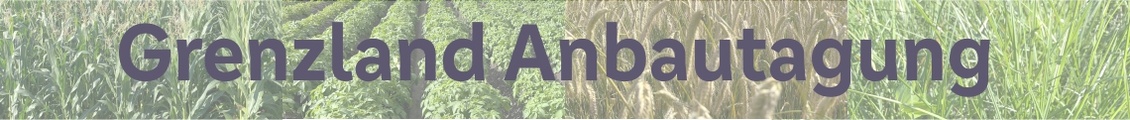 Grenzland Anbautagung