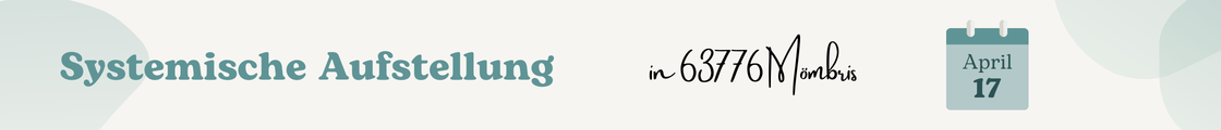 Systemische Aufstellung in Mömbris, 17. April