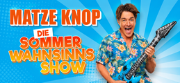 Matze Knop - Die Sommer-Wahnsinns Show