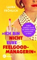 "Ich bin nicht eure Feelgood-Managerin" - Lesung mit Laura Fröhlich