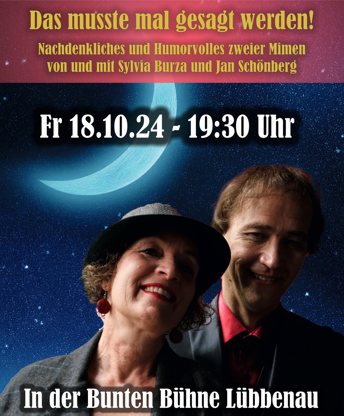 10.11. Das musste mal gesagt werden! Nachdenkliches und Humorvolles zweier Mimen (von und mit Sylvia Burza und Jan Schönberg)